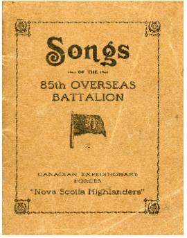 Songs of the 85th Overseas Battalion : Canadian Expitionary Forces, Nova Scotia Highlanders