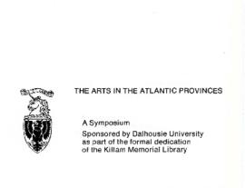 Invitation to the symposium "The Arts in the Atlantic Provinces" held as part of the formal dedic...