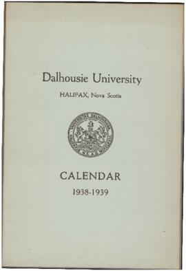 Calendar of Dalhousie University, Halifax, Nova Scotia : 1938-1939