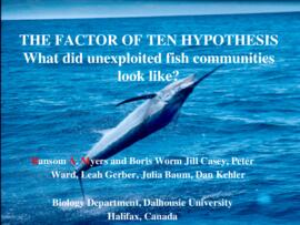 The factor of ten hypothesis, what did unexpoited fish communities look like? : [PowerPoint prese...
