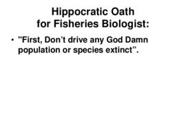 Hippocratic oath for fisheries biologist : [PowerPoint presentation]