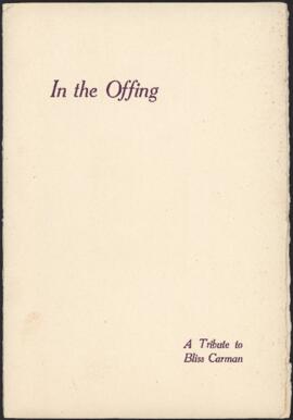 In the offing : a tribute to Bliss Carman