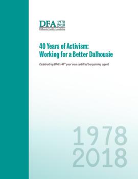 40 years of activism : working for a better Dalhousie  / Dalhousie Faculty Association