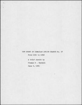 The story of the Canadian Legion Branch No. 38, from 1931-1946 : a brief sketch by Thomas H. Raddall