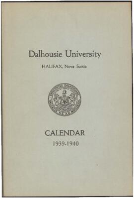 Calendar of Dalhousie University, Halifax, Nova Scotia : 1939-1940