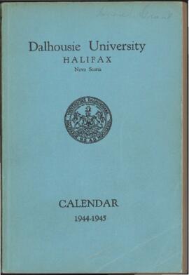 Calendar of Dalhousie University, Halifax, Nova Scotia : 1944-1945
