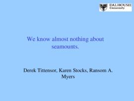 We know almost nothing about seamounts : [PowerPoint presentation]