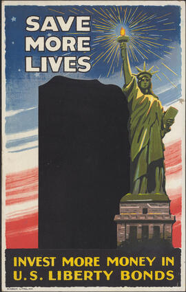 Save more lives : invest more money in US Liberty bonds : [poster]