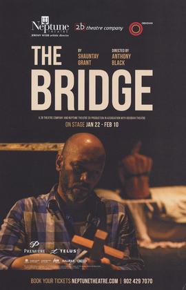 The bridge / by Shauntay Grant and directed by Anthony Black : [poster]
